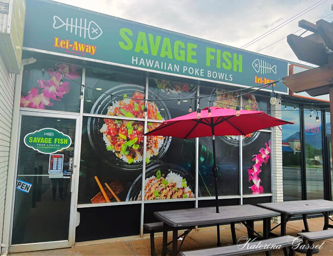Photo taken outside Savage Fish Hawaiian Poke Bowls by Katerina Gasset, restaurant reviewer and owner of the Move to Provo Utah website...